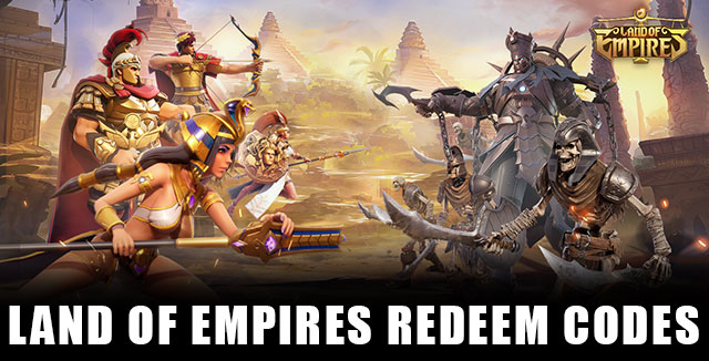 Land of Empires Redeem Codes (July 2022)