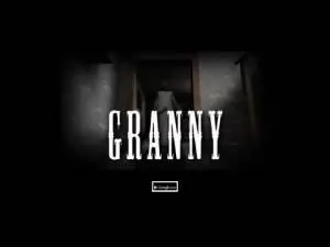 Granny Game Guide and Tips