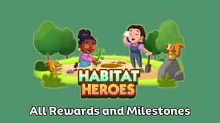 All Monopoly Go Habitat Heroes Rewards and Milestones March 1st-3rd