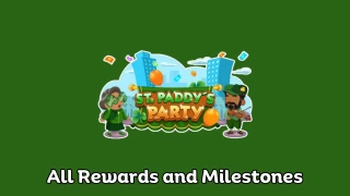 All Monopoly Go St Paddy's Party Rewards March 15th-18th