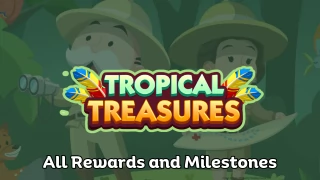 All Tropical Treasures Rewards and Milestones March 4th-5th