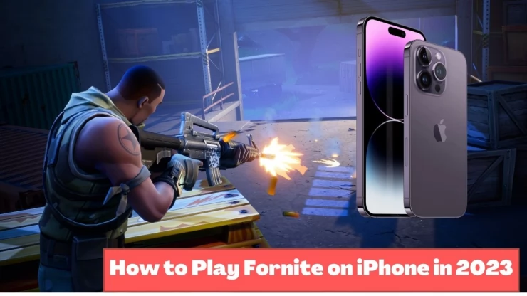 How to Play Fortnite on iPhone in 2023
