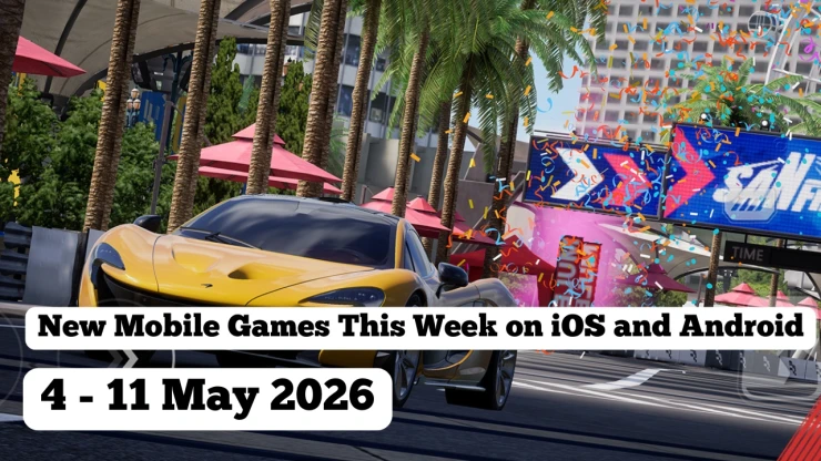 New Mobile Games This Week on iOS and Android: 4-11 May 2026