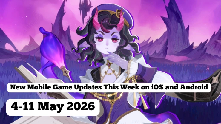 Mobile Games Weekly Update Roundup: 4-11 May 2026