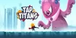Be a Titan Slayer and Save the World with Tap Titans
