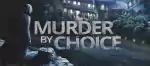 Murder by Choice Wiki Guide