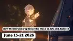 New Mobile Game Updates - iOS and Android Weekly Roundup