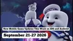 Mobile Games Weekly Update Roundup: 21-27 September 2026